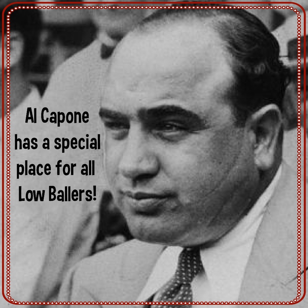 A word on LOW BALL OFFERS